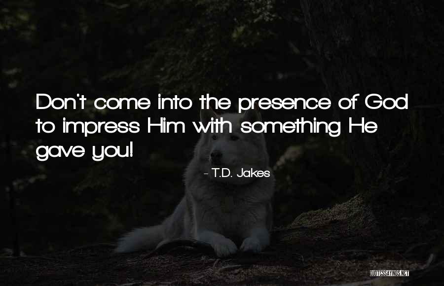 Spinner Of Tales Quotes By T.D. Jakes Spinner Of Tales Quotes By T.D. Jakes