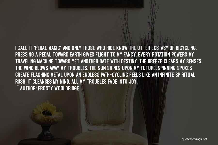 Spinning Cycling Quotes By Frosty Wooldridge