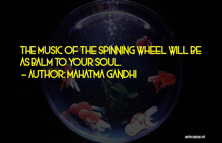 Spinning My Wheels Quotes By Mahatma Gandhi