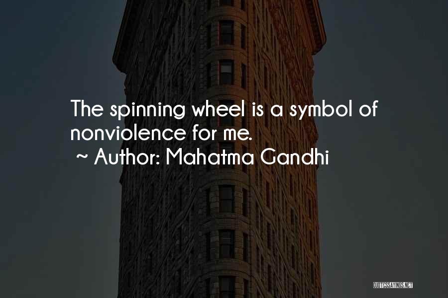 Spinning My Wheels Quotes By Mahatma Gandhi