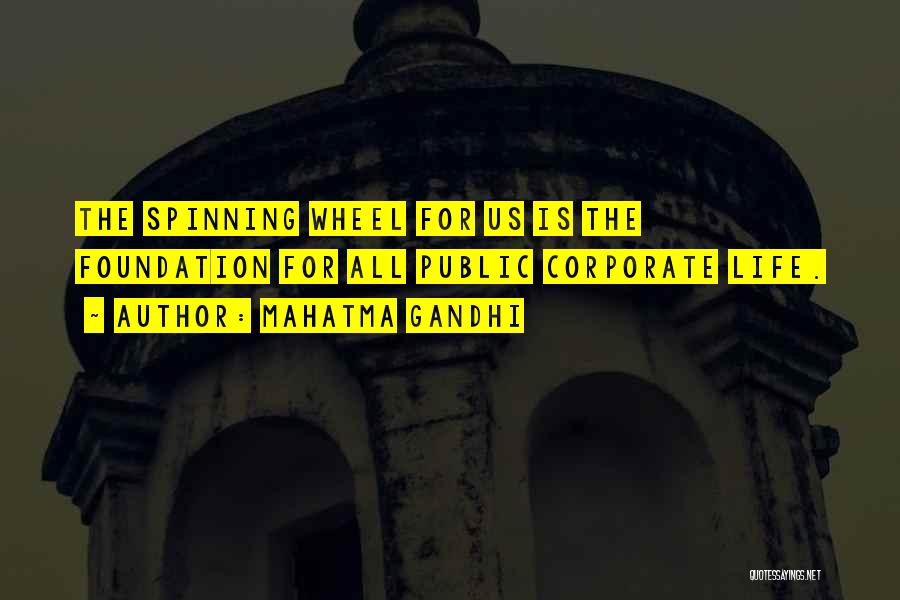 Spinning My Wheels Quotes By Mahatma Gandhi