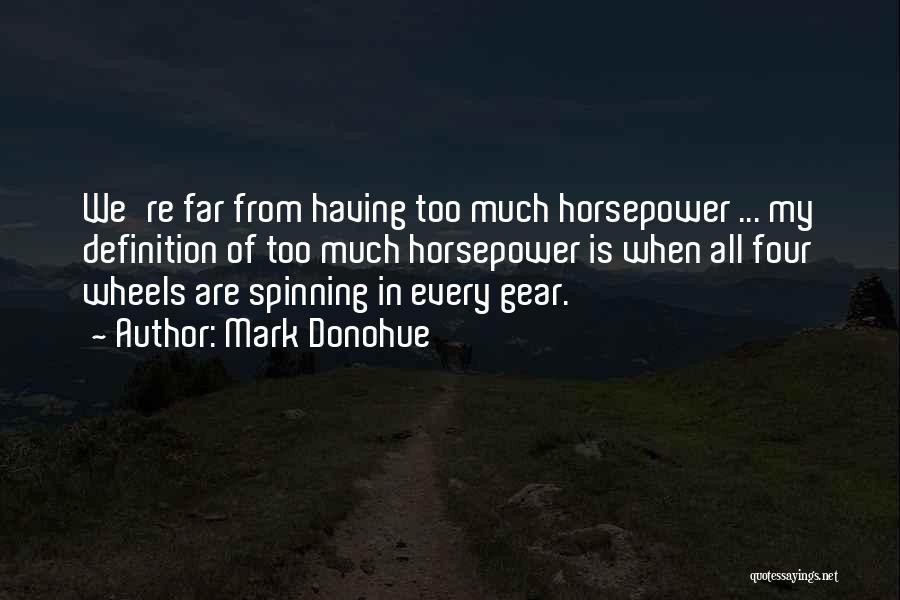 Spinning My Wheels Quotes By Mark Donohue