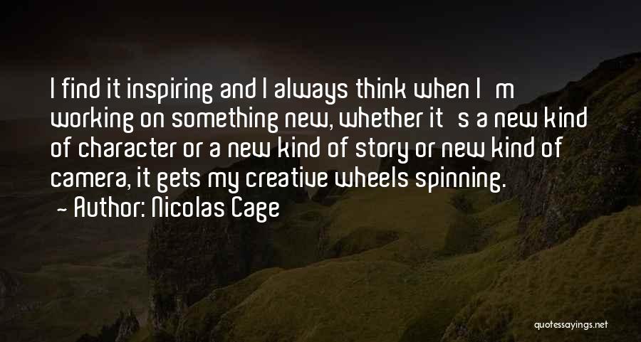 Spinning My Wheels Quotes By Nicolas Cage