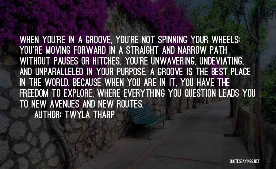 Spinning My Wheels Quotes By Twyla Tharp