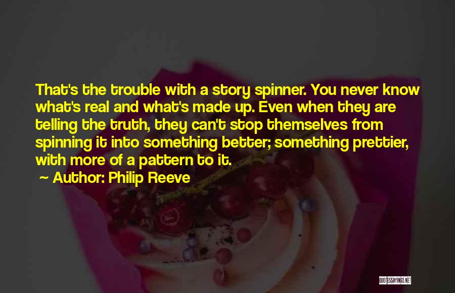 Spinning The Truth Quotes By Philip Reeve
