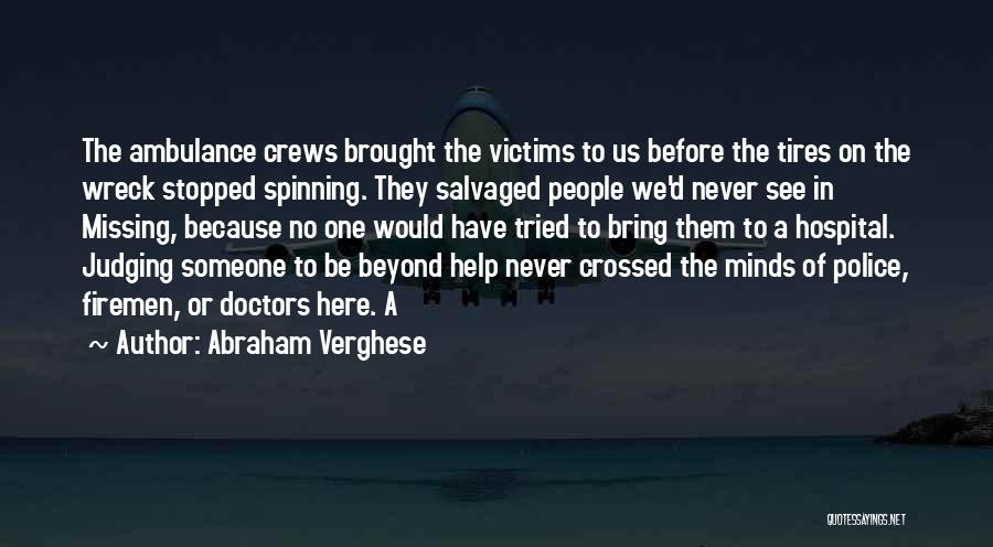 Spinning Tires Quotes By Abraham Verghese