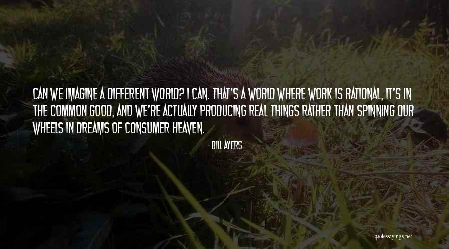 Spinning Wheels Quotes By Bill Ayers Spinning Wheels Quotes By Bill Ayers