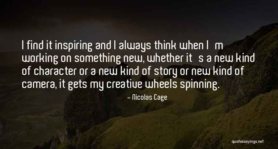 Spinning Wheels Quotes By Nicolas Cage Spinning Wheels Quotes By Nicolas Cage