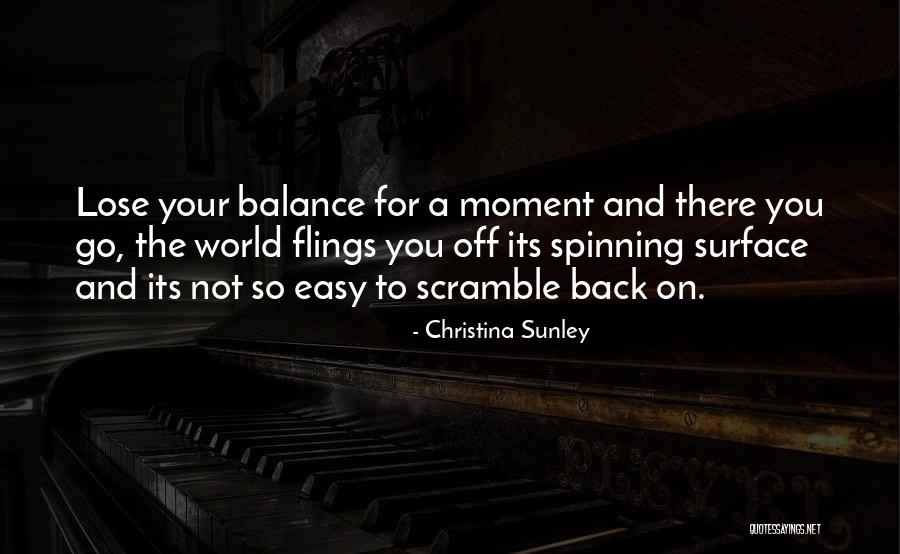 Spinning World Quotes By Christina Sunley Spinning World Quotes By Christina Sunley