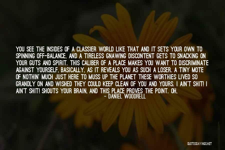 Spinning World Quotes By Daniel Woodrell Spinning World Quotes By Daniel Woodrell