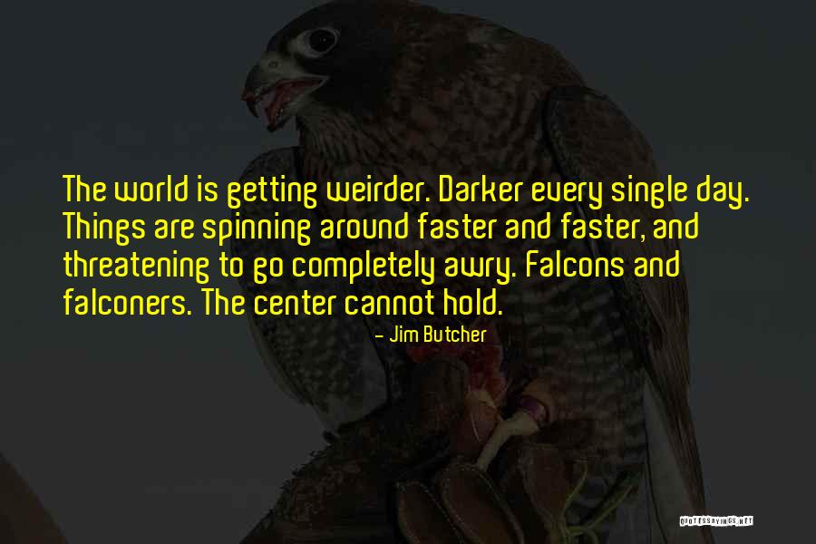 Spinning World Quotes By Jim Butcher Spinning World Quotes By Jim Butcher