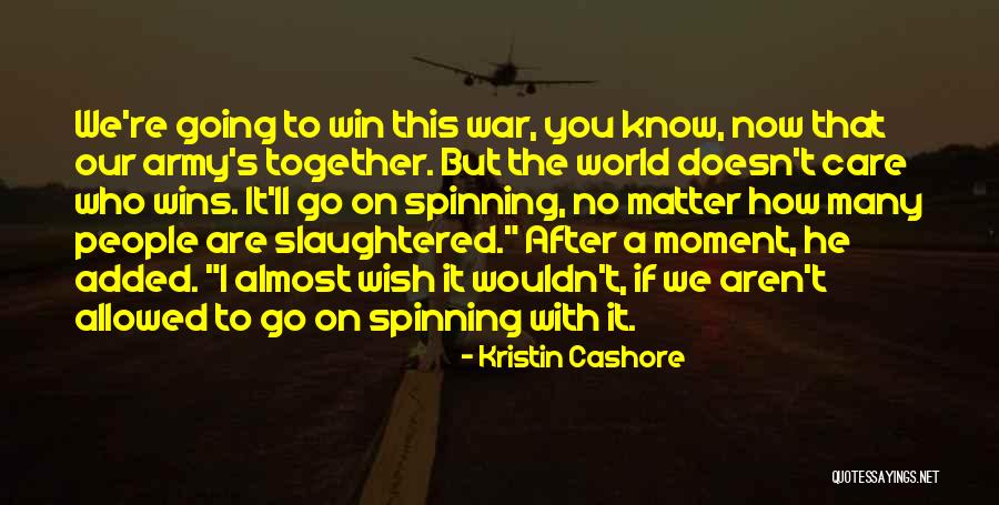 Spinning World Quotes By Kristin Cashore Spinning World Quotes By Kristin Cashore