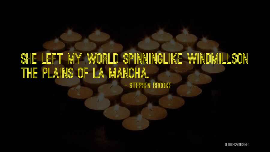 Spinning World Quotes By Stephen Brooke Spinning World Quotes By Stephen Brooke
