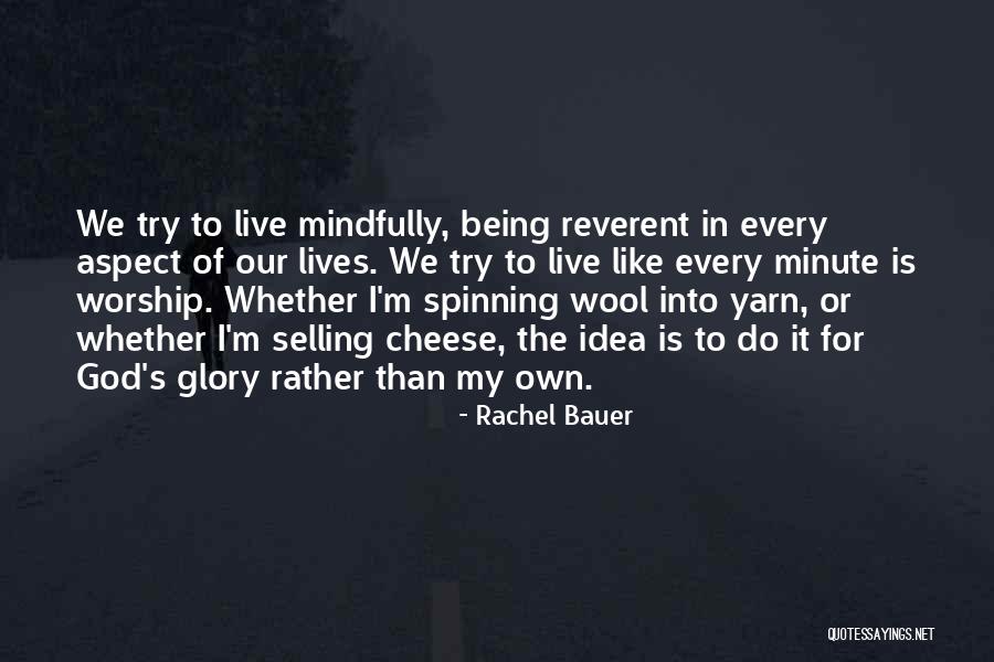 Spinning Yarn Quotes By Rachel Bauer