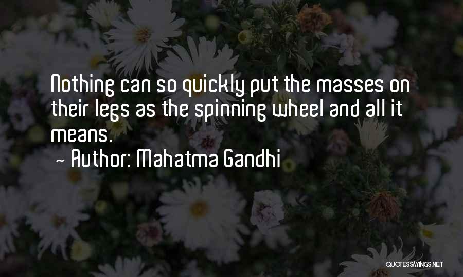 Spinning Your Wheels Quotes By Mahatma Gandhi