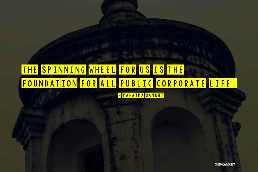 Spinning Your Wheels Quotes By Mahatma Gandhi Spinning Your Wheels Quotes By Mahatma Gandhi