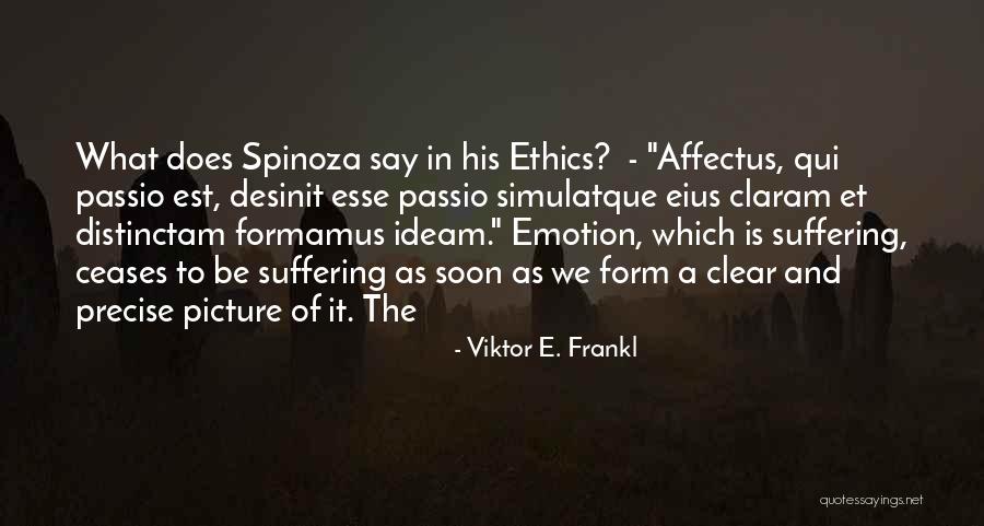 Spinoza Quotes By Viktor E. Frankl