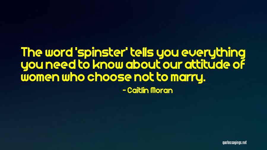 Spinster Quotes By Caitlin Moran Spinster Quotes By Caitlin Moran