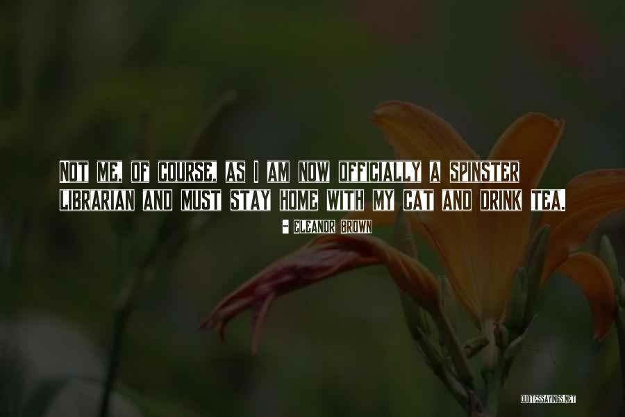 Spinster Quotes By Eleanor Brown Spinster Quotes By Eleanor Brown