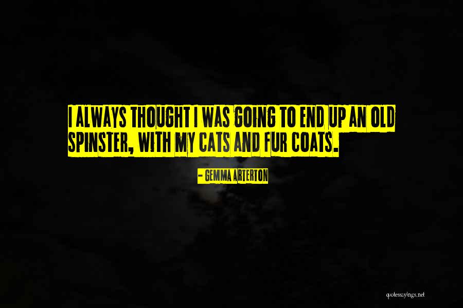 Spinster Quotes By Gemma Arterton Spinster Quotes By Gemma Arterton