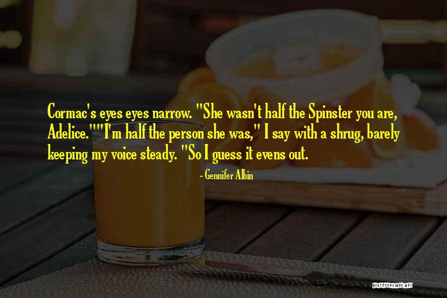 Spinster Quotes By Gennifer Albin Spinster Quotes By Gennifer Albin