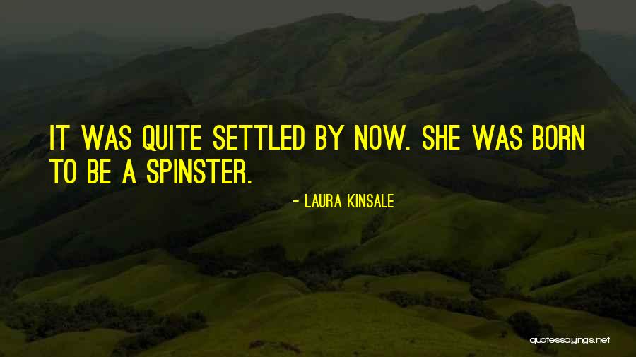 Spinster Quotes By Laura Kinsale Spinster Quotes By Laura Kinsale