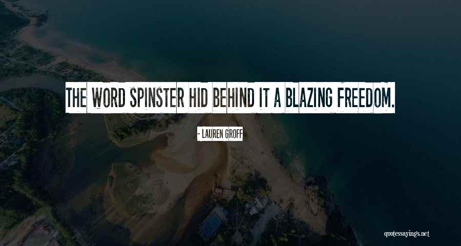 Spinster Quotes By Lauren Groff Spinster Quotes By Lauren Groff