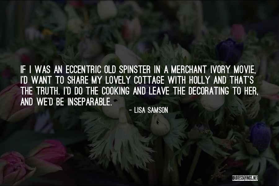 Spinster Quotes By Lisa Samson Spinster Quotes By Lisa Samson