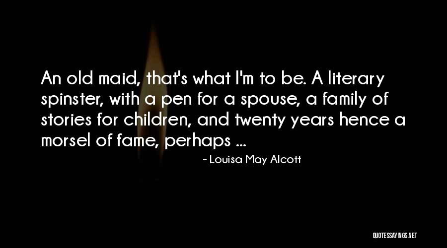 Spinster Quotes By Louisa May Alcott Spinster Quotes By Louisa May Alcott
