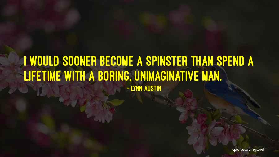 Spinster Quotes By Lynn Austin Spinster Quotes By Lynn Austin