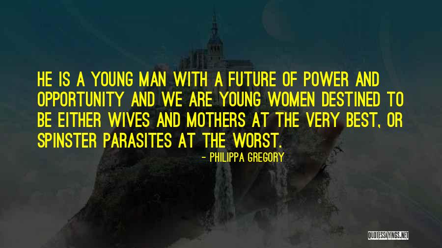 Spinster Quotes By Philippa Gregory Spinster Quotes By Philippa Gregory