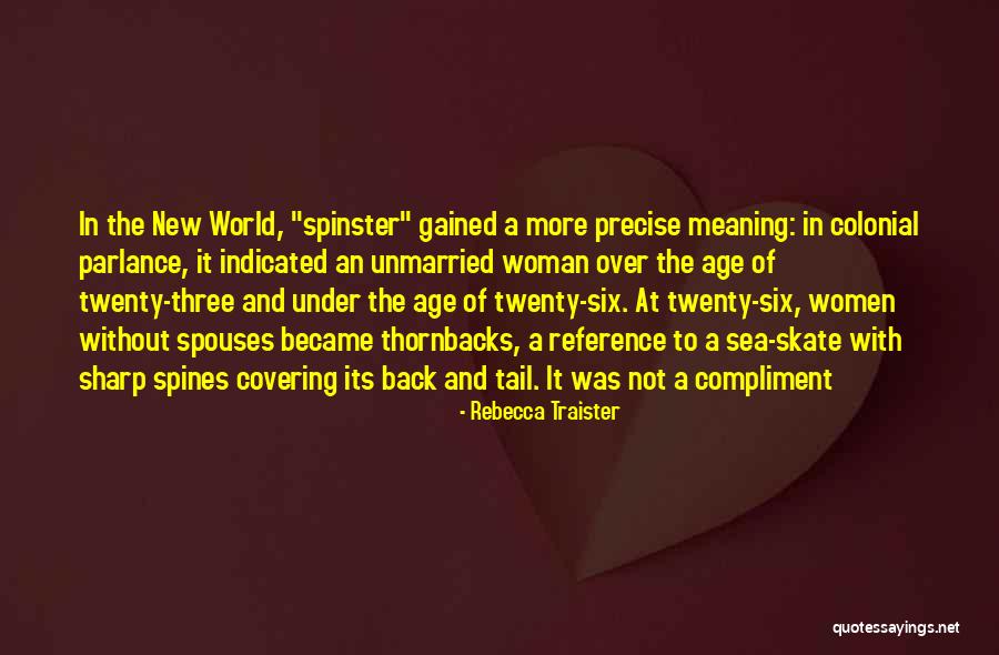 Spinster Quotes By Rebecca Traister Spinster Quotes By Rebecca Traister