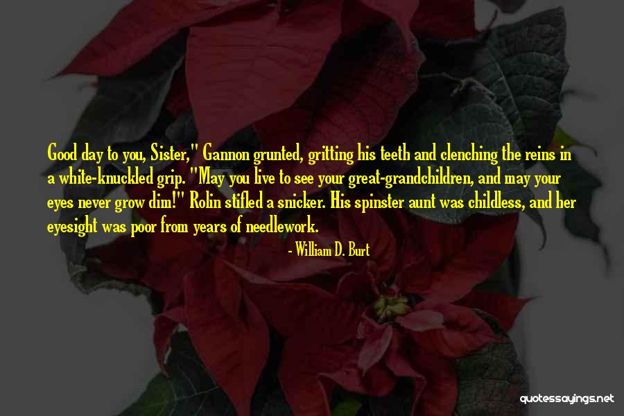 Spinster Quotes By William D. Burt Spinster Quotes By William D. Burt