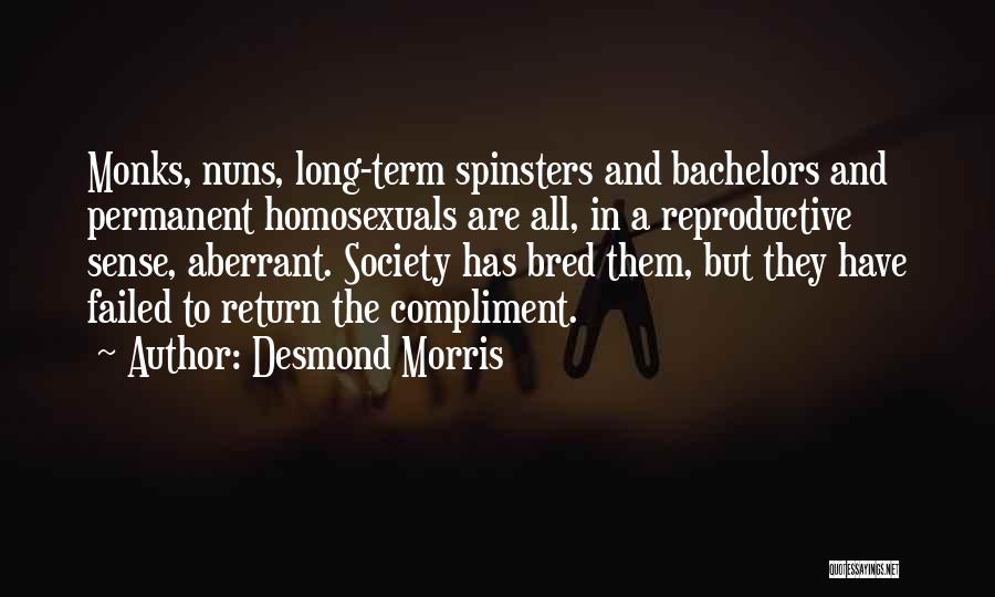 Spinsters Quotes By Desmond Morris