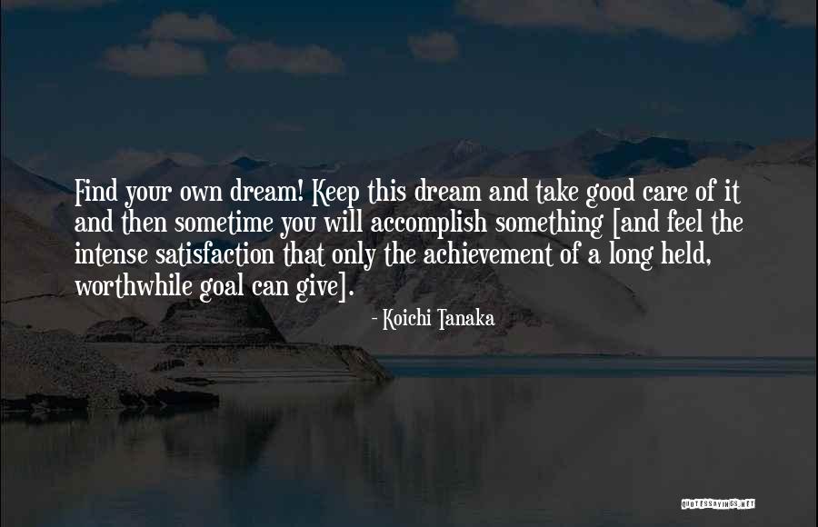 Spiradenomas Quotes By Koichi Tanaka Spiradenomas Quotes By Koichi Tanaka