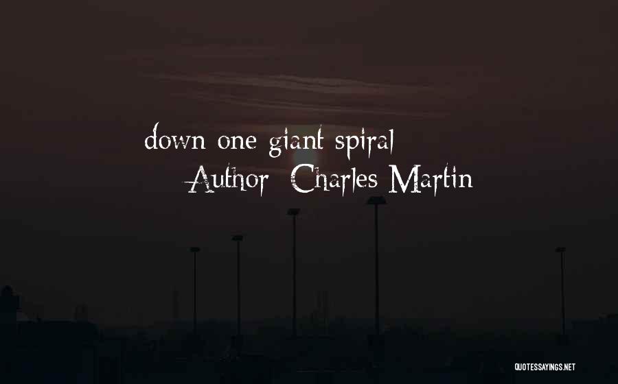 Spiral Quotes By Charles Martin