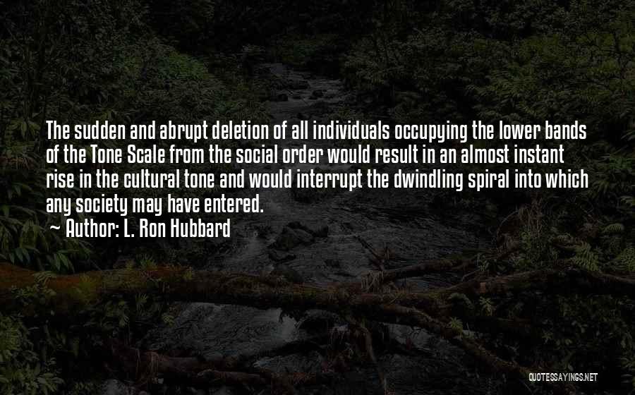 Spiral Quotes By L. Ron Hubbard