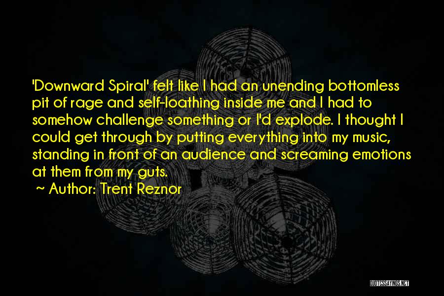 Spiral Quotes By Trent Reznor