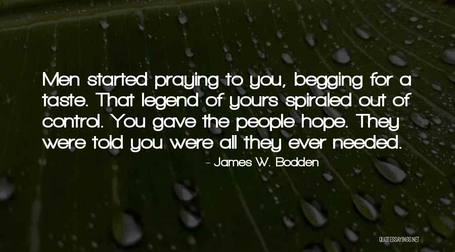 Spiraled Quotes By James W. Bodden Spiraled Quotes By James W. Bodden