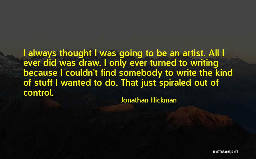 Spiraled Quotes By Jonathan Hickman Spiraled Quotes By Jonathan Hickman