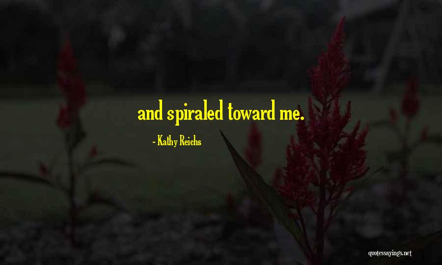 Spiraled Quotes By Kathy Reichs Spiraled Quotes By Kathy Reichs
