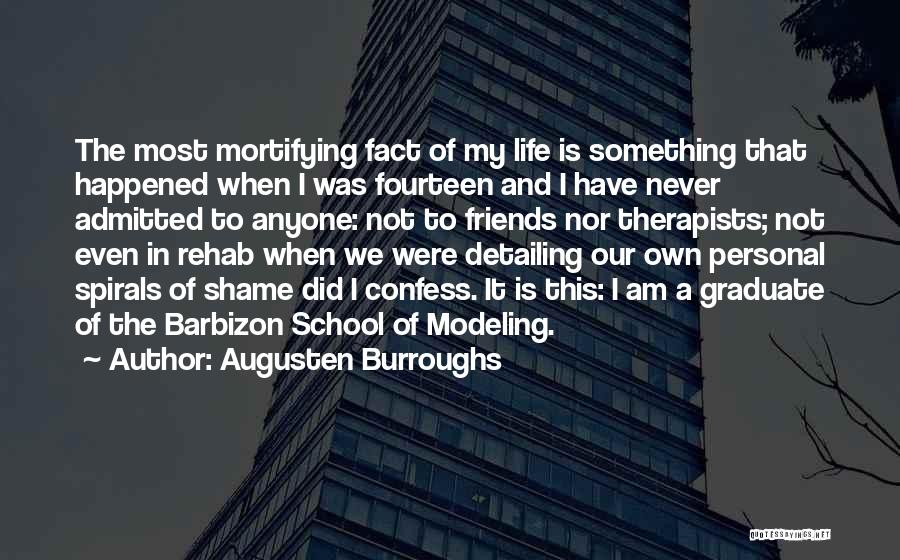 Spirals Quotes By Augusten Burroughs