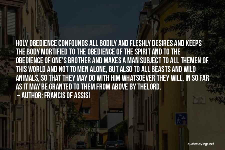 Spirit Animals Quotes By Francis Of Assisi