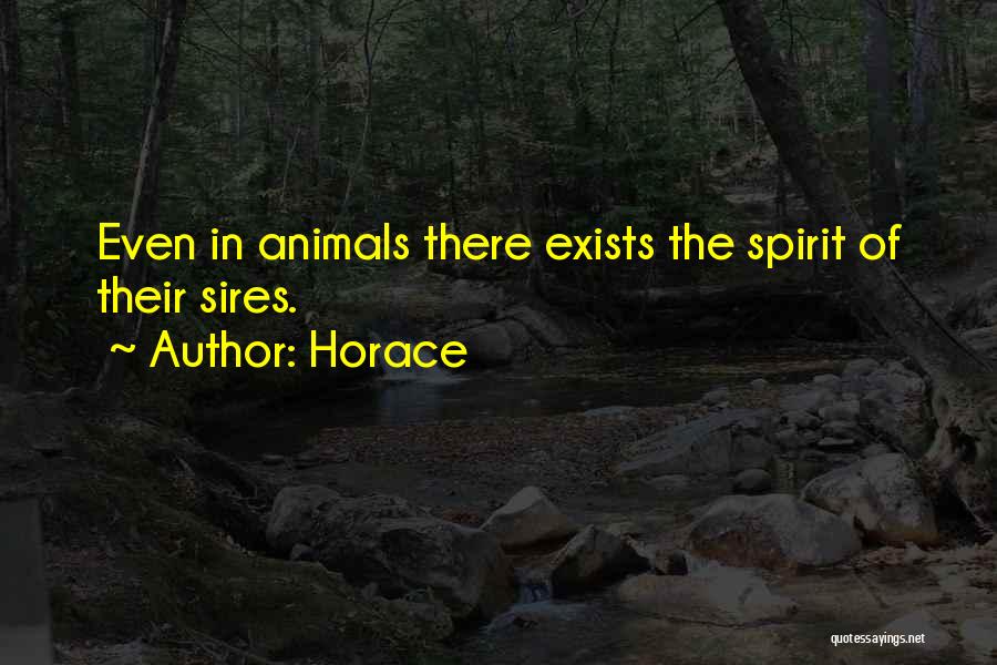 Spirit Animals Quotes By Horace