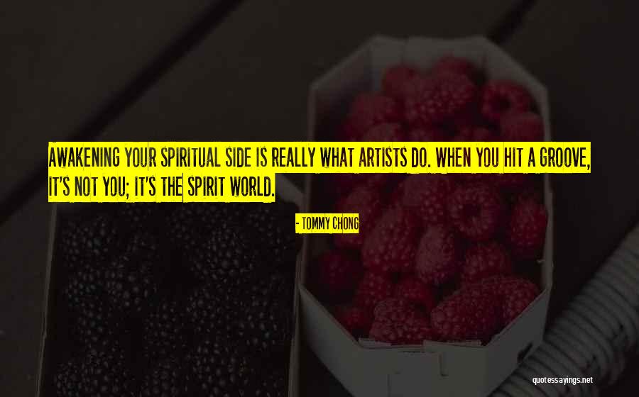 Spirit Awakening Quotes By Tommy Chong Spirit Awakening Quotes By Tommy Chong