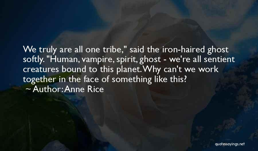 Spirit Bound Quotes By Anne Rice