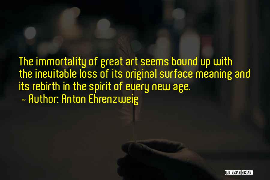 Spirit Bound Quotes By Anton Ehrenzweig