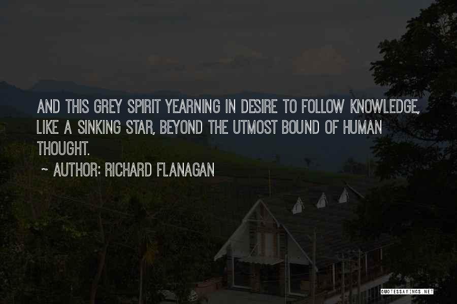 Spirit Bound Quotes By Richard Flanagan