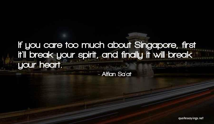 Spirit Break Out Quotes By Alfian Sa'at