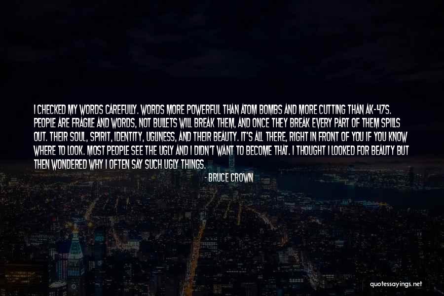 Spirit Break Out Quotes By Bruce Crown Spirit Break Out Quotes By Bruce Crown